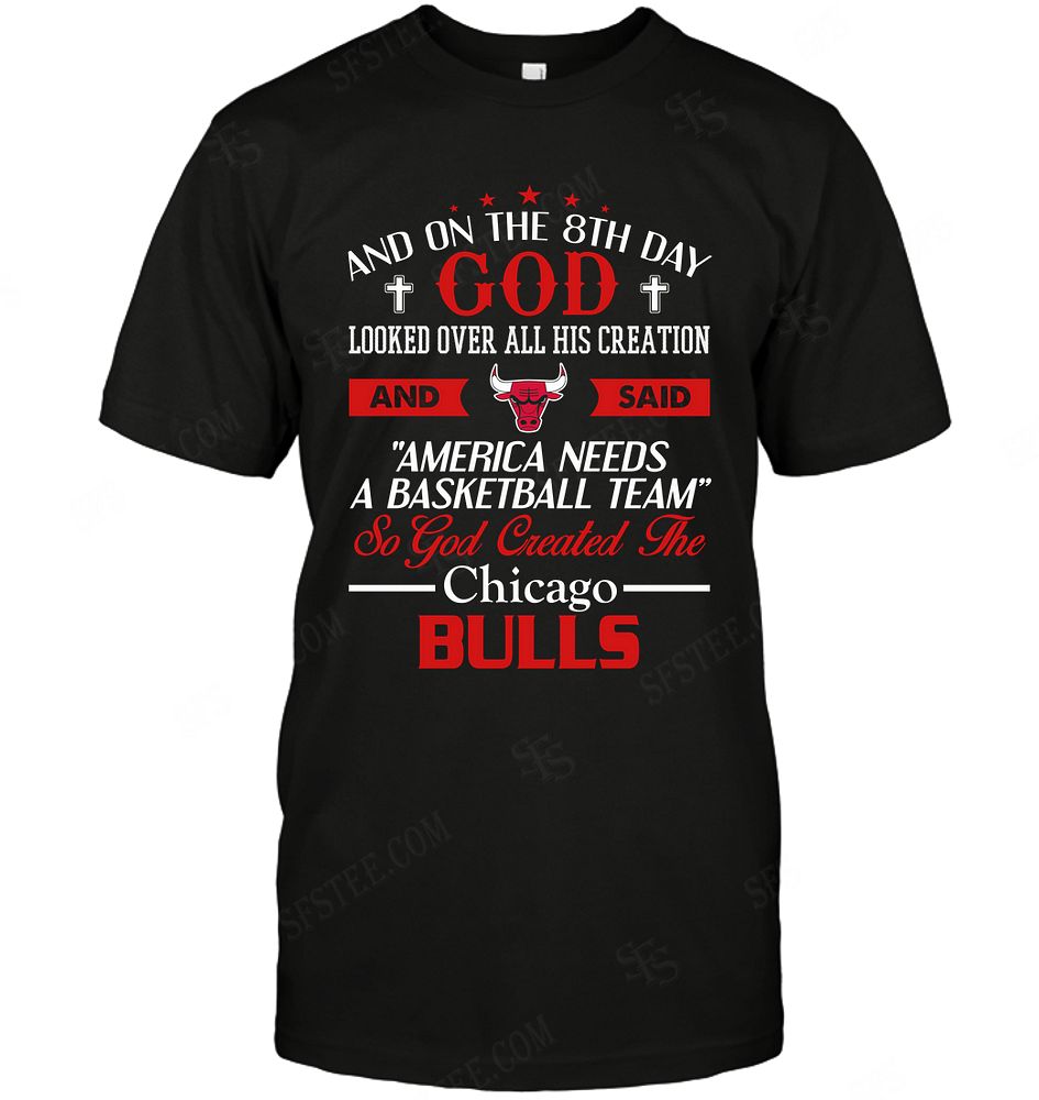 Nba Chicago Bulls On The 8th Day God Created My Team Tshirt Size Up To 5xl