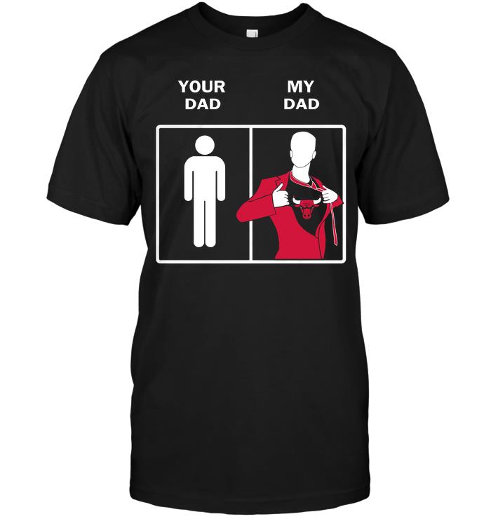 Nba Chicago Bulls Your Dad My Dad T-shirt Hoodie Vneck Size Up To 5xl