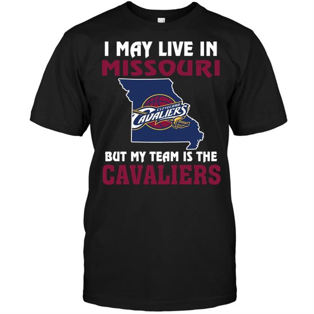 Nba Cleveland Cavaliers I May Live In Missouri But My Team Is The Cleveland Cavaliers T-shirt Hoodie Tank Top Size Up To 5xl