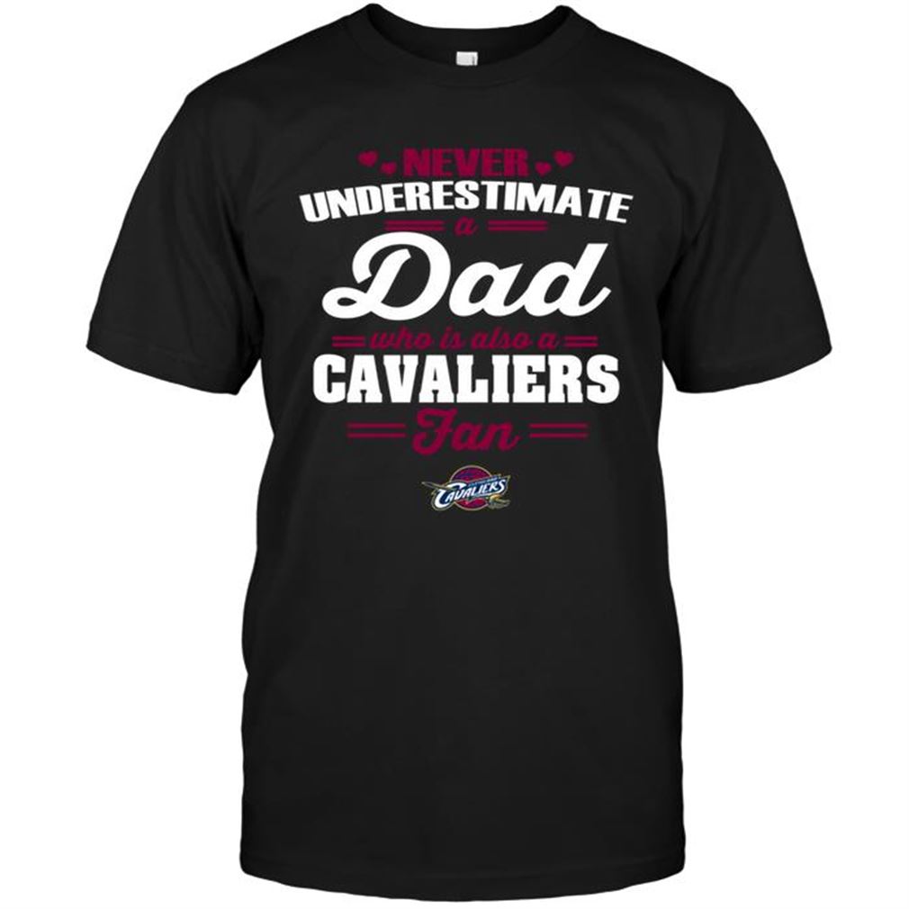 Nba Cleveland Cavaliers Never Underestimate A Dad Who Is Also A Cleveland Cavaliers Fan T-shirt Hoodie Tank Top Size Up To 5xl