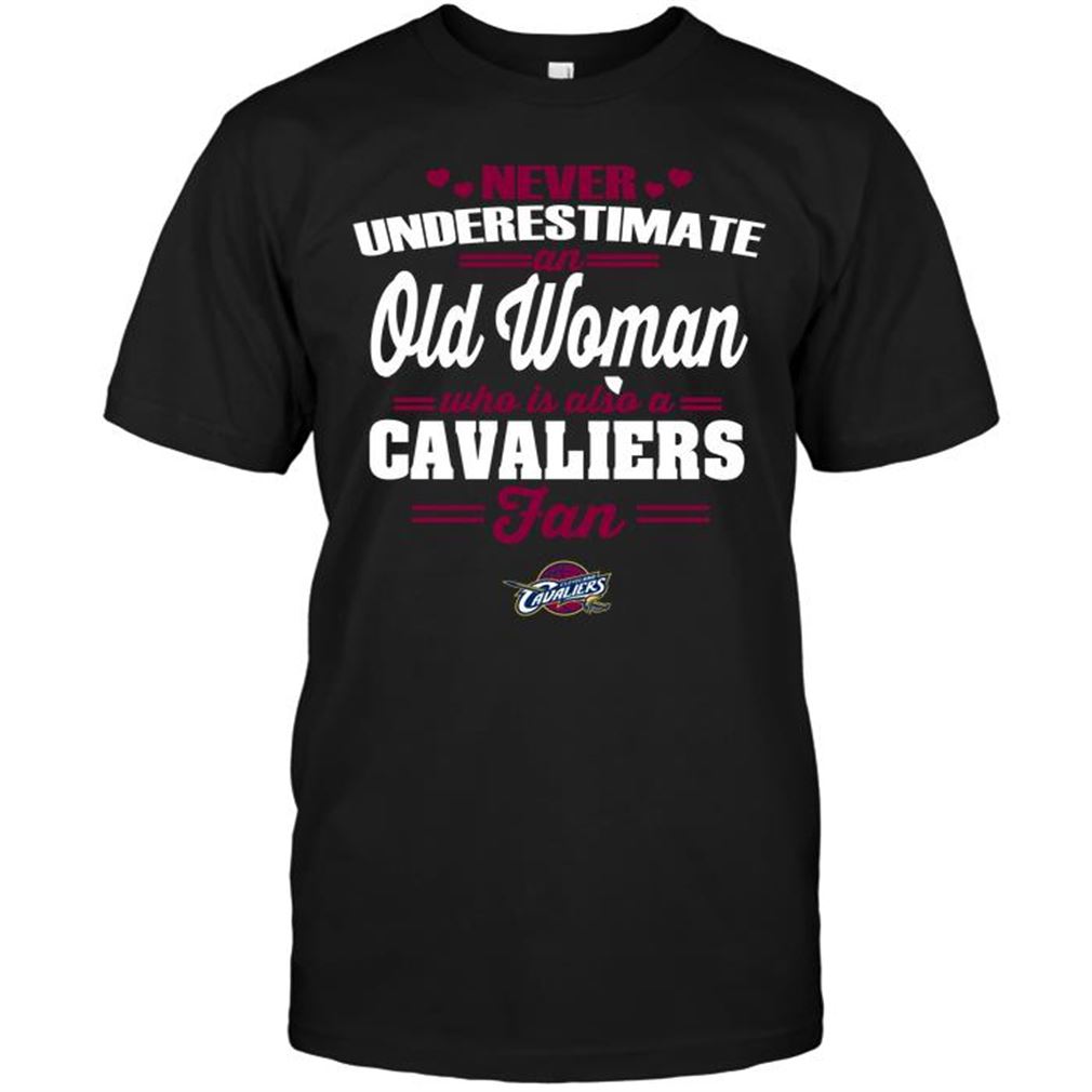 Nba Cleveland Cavaliers Never Underestimate An Old Woman Who Is Also A Cavaliers Fan T-shirt Hoodie Tank Top Size Up To 5xl