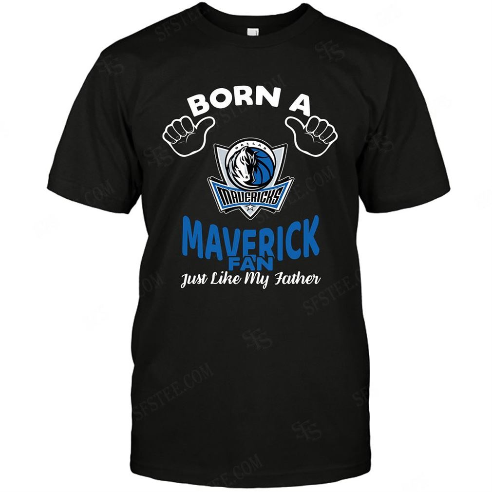 Nba Dallas Mavericks Born A Fan Just Like My Father T-shirt Hoodie Tank Top Size Up To 5xl