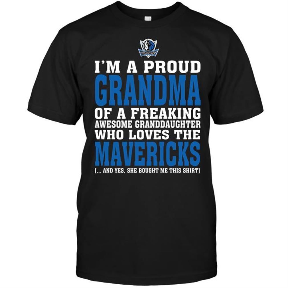 Nba Dallas Mavericks Im A Proud Grandma Of A Freaking Awesome Granddaughter Who Loves The Mavericks T-shirt Hoodie Tank Top Size Up To 5xl