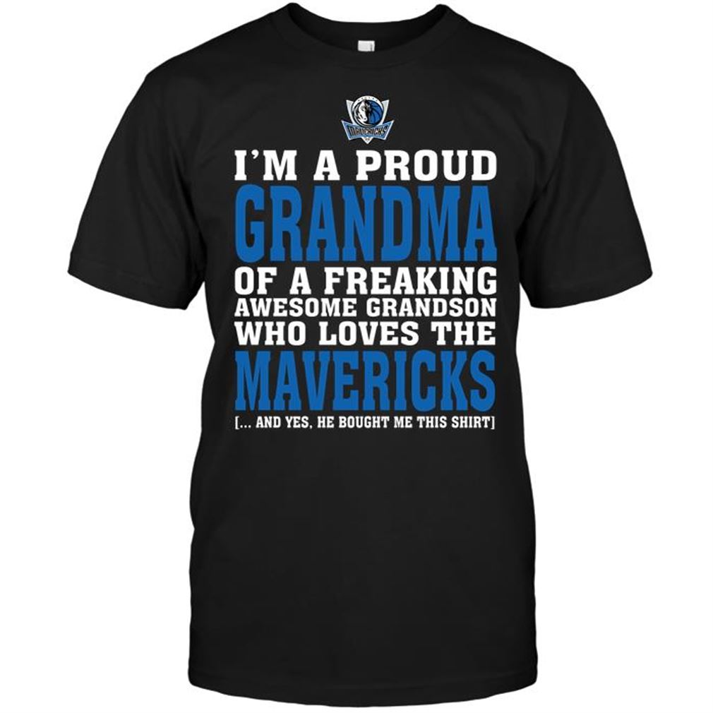 Nba Dallas Mavericks Im A Proud Grandma Of A Freaking Awesome Grandson Who Loves The Mavericks T-shirt Hoodie Tank Top Size Up To 5xl