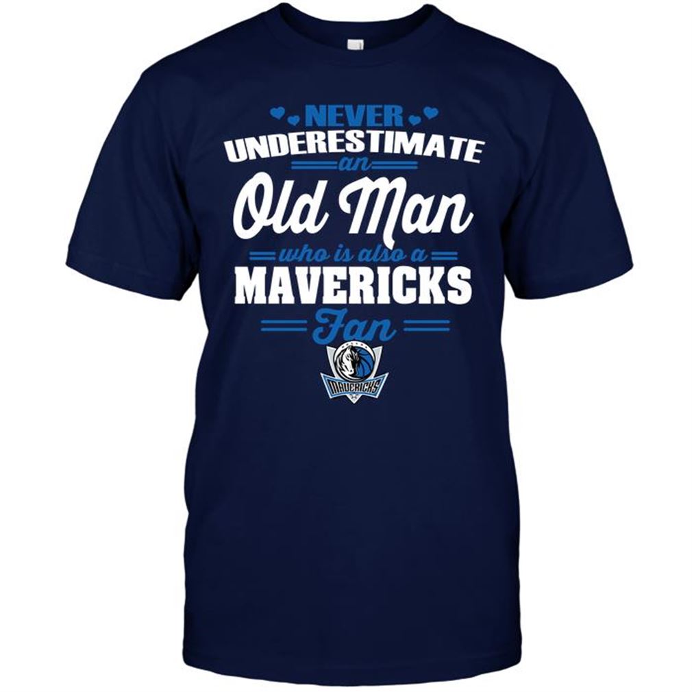 Nba Dallas Mavericks Never Underestimate An Old Man Who Is Also A Mavericks Fan T-shirt Hoodie Tank Top Size Up To 5xl