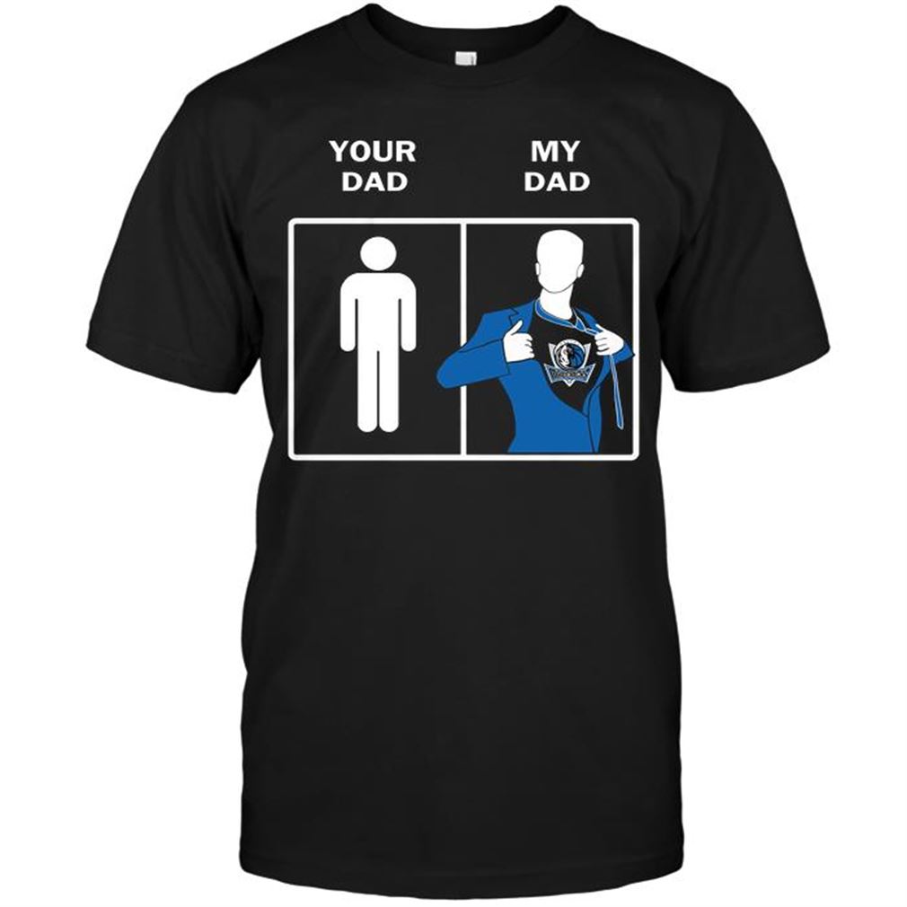 Nba Dallas Mavericks Your Dad My Dad T-shirt Hoodie Tank Top Size Up To 5xl