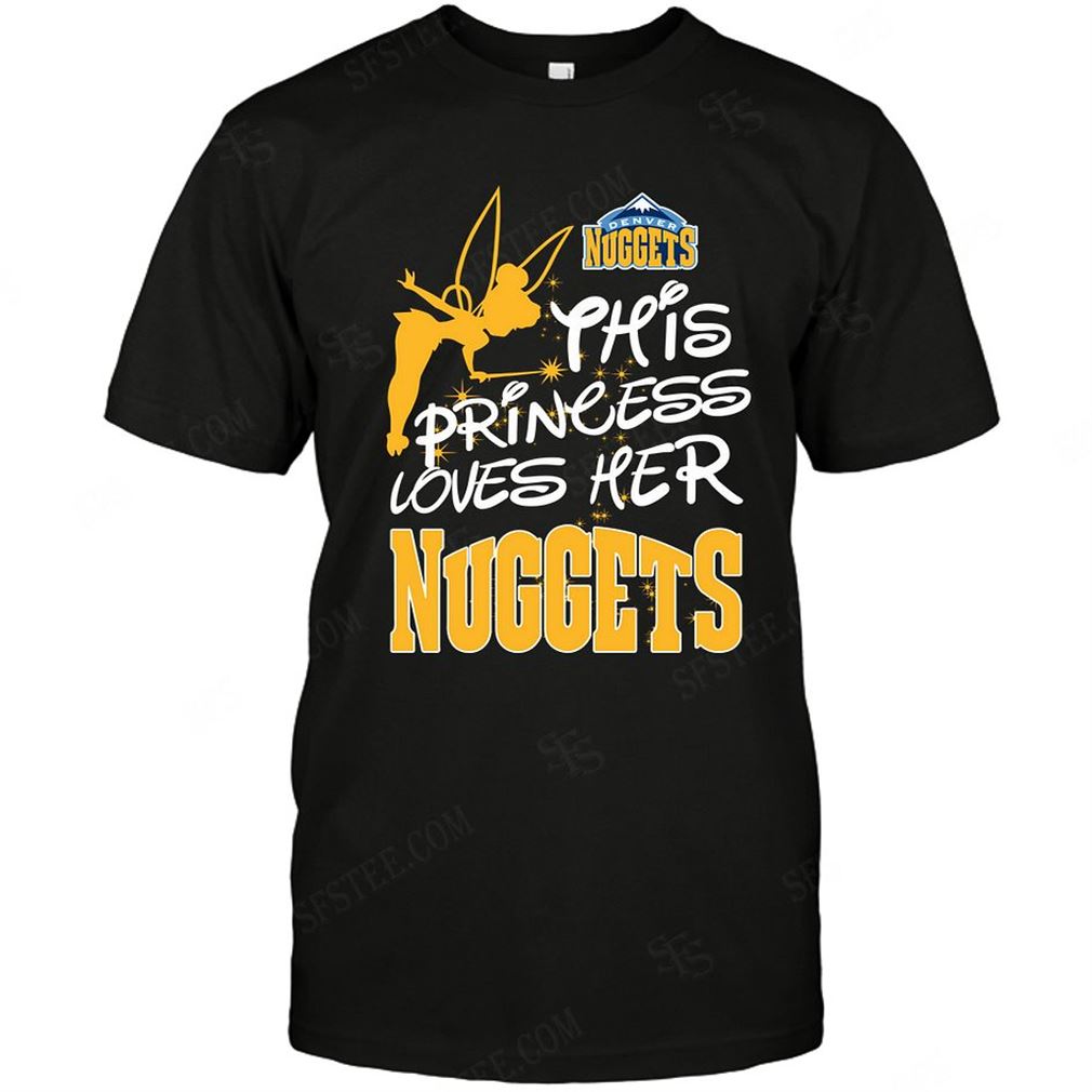 Nba Denver Nuggets Fairy Disney This Princess Loves Her Team Shirt Hoodie Tank Top Size Up To 5xl