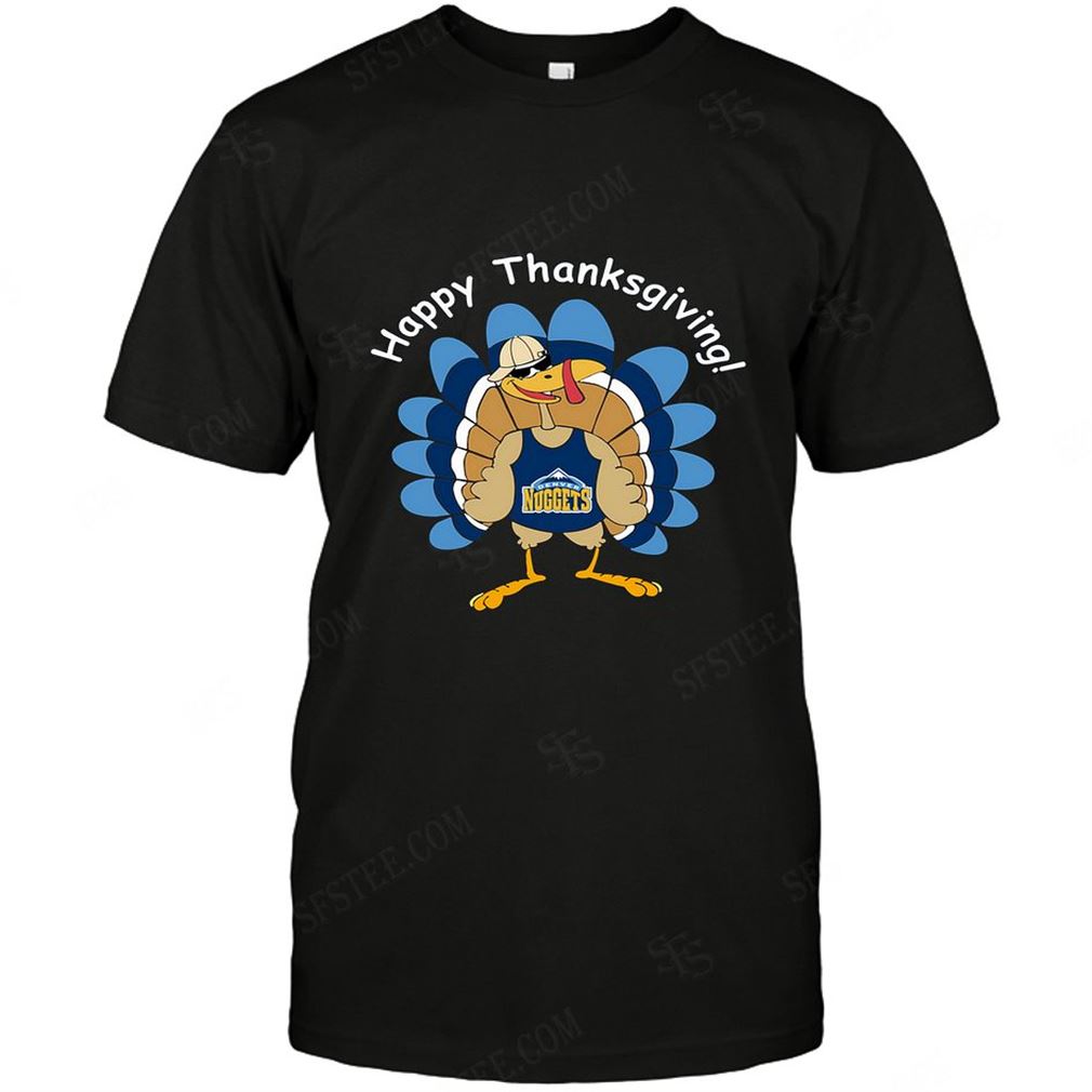 Nba Denver Nuggets Happy Thanksgiving Shirt Hoodie Tank Top Size Up To 5xl