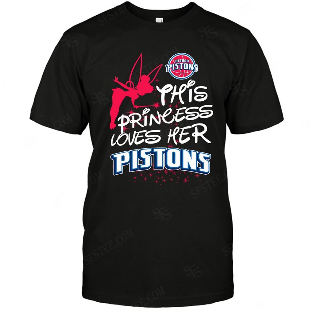 Nba Detroit Pistons Fairy Disney This Princess Loves Her Team Tee Hoodie Vneck Size Up To 5xl