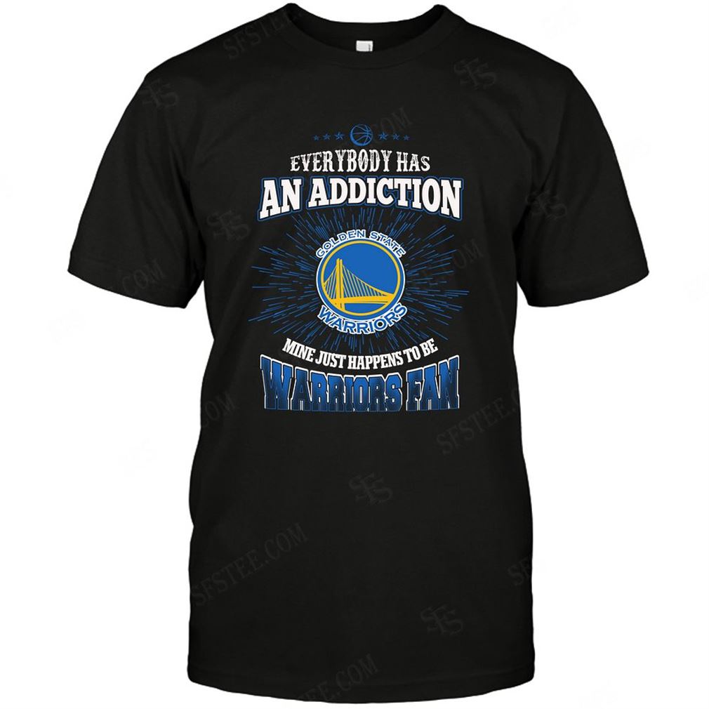 Nba Golden State Warriors Everybody Has An Addiction Shirts Hoodie Tank Top Size Up To 5xl