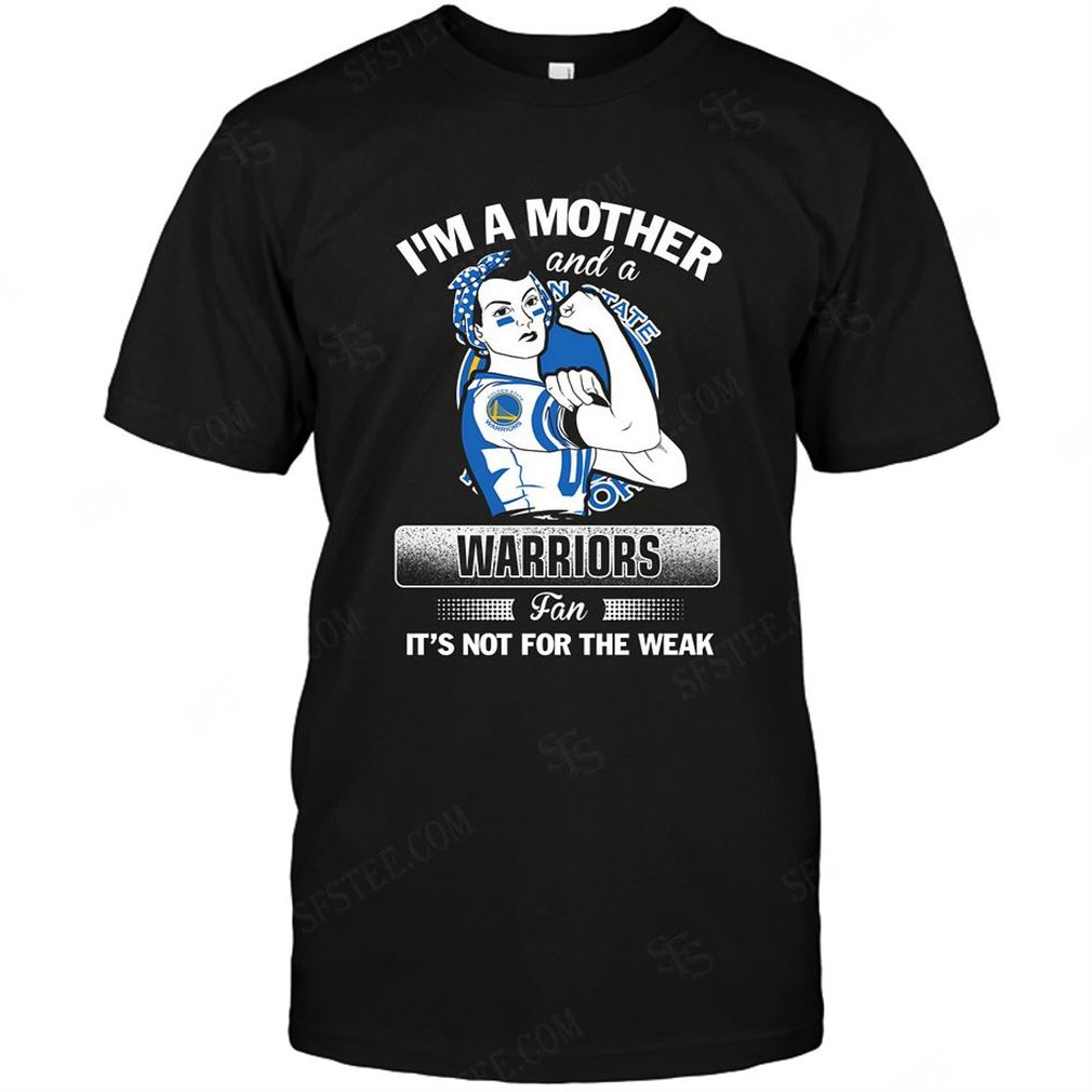 Nba Golden State Warriors Im A Mother And A Football Fan Tshirt Hoodie Tank Top Size Up To 5xl