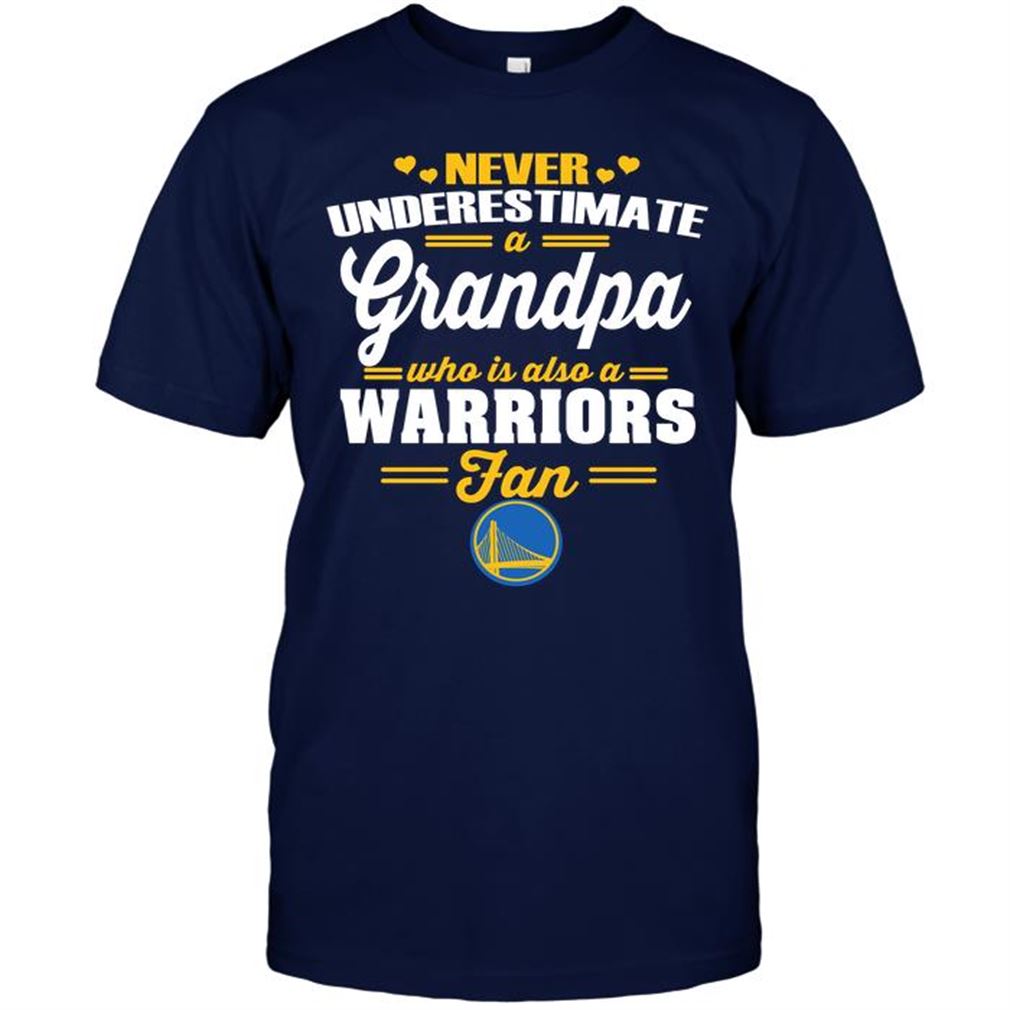 Nba Golden State Warriors Never Underestimate A Grandpa Who Is Also A Warriors Fan T Shirt Hoodie Tank Top Size Up To 5xl