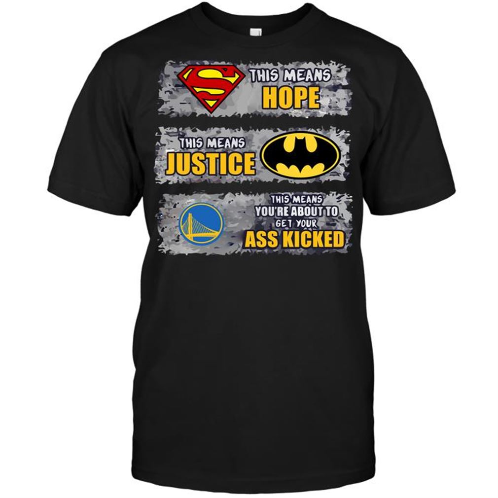 Nba Golden State Warriors Superman Means Hope Batman Means Justice This Me Shirt Hoodie Tank Top Size Up To 5xl