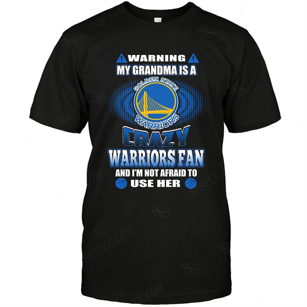 Nba Golden State Warriors Warning My Grandma Crazy Fan Tshirt Hoodie Tank Top Size Up To 5xl