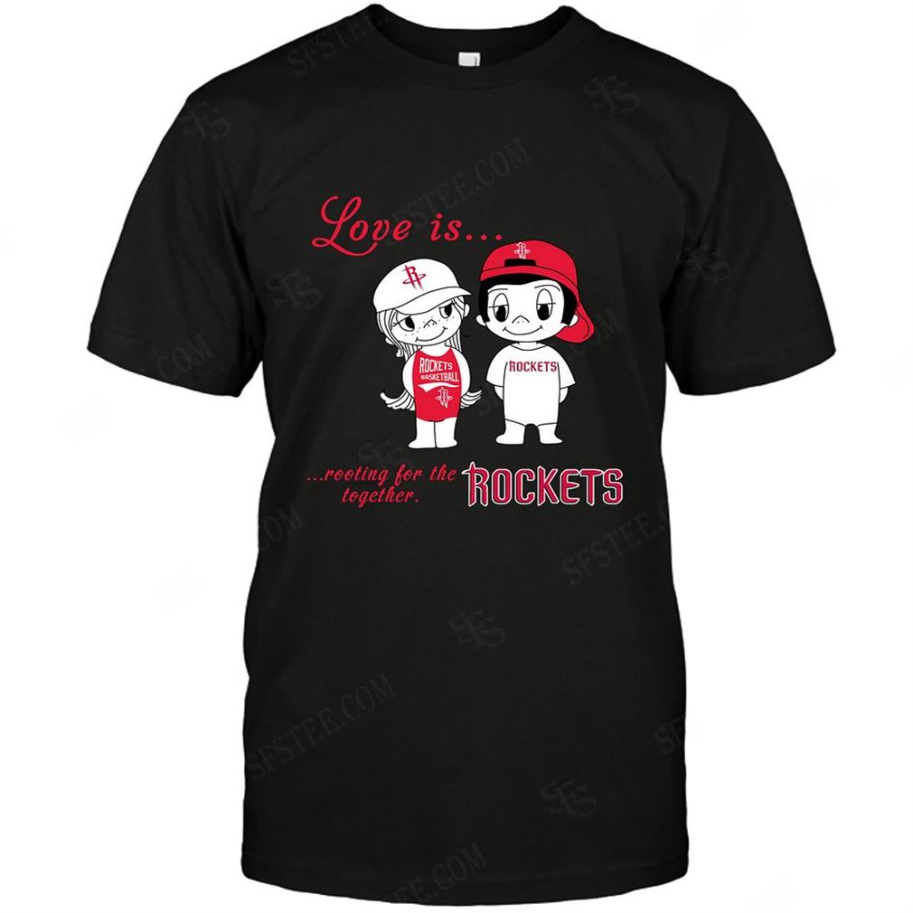 Nba Houston Rockets Love Is Rooting For The Together Tee Hoodie V-neck Size Up To 5xl