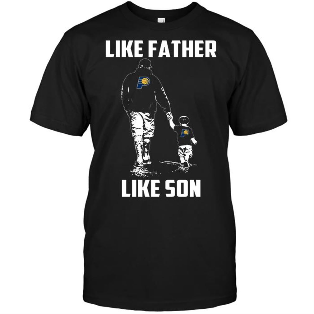 Nba Indiana Pacers Like Father Like Son Tee Hoodie Vneck Size Up To 5xl