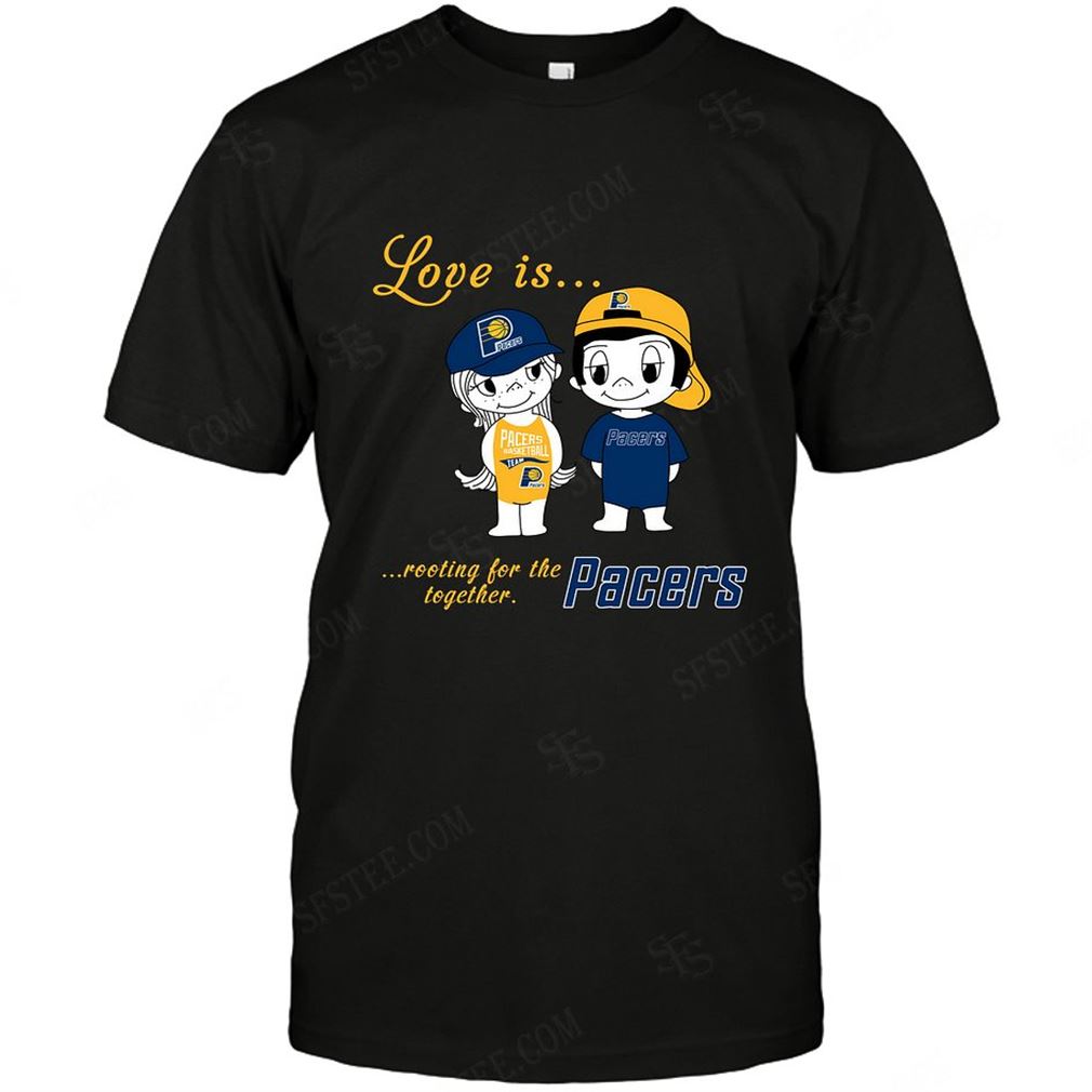 Nba Indiana Pacers Love Is Rooting For The Together T Shirt Hoodie Vneck Size Up To 5xl