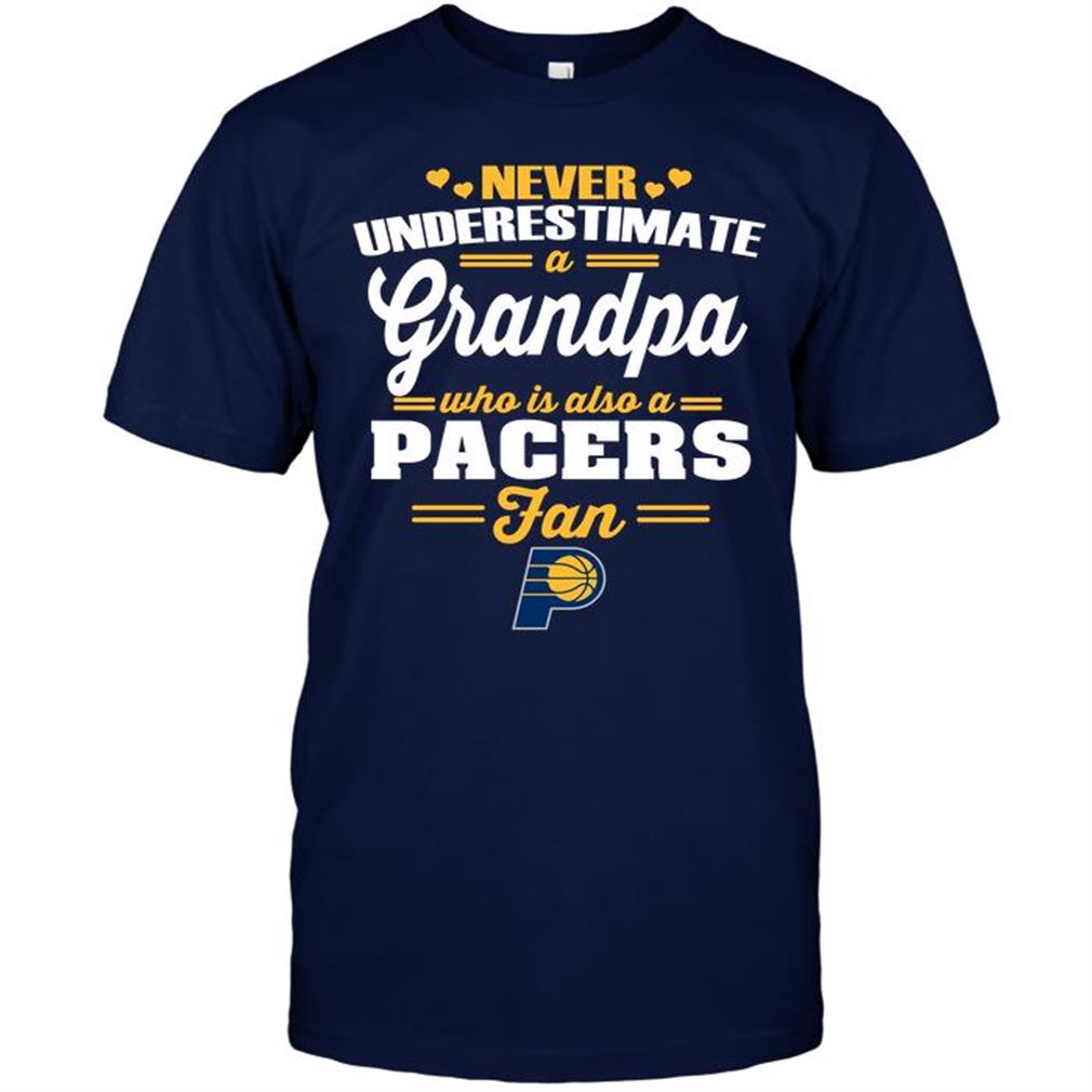 Nba Indiana Pacers Never Underestimate A Grandpa Who Is Also A Pacers Fan Shirt Hoodie Vneck Size Up To 5xl