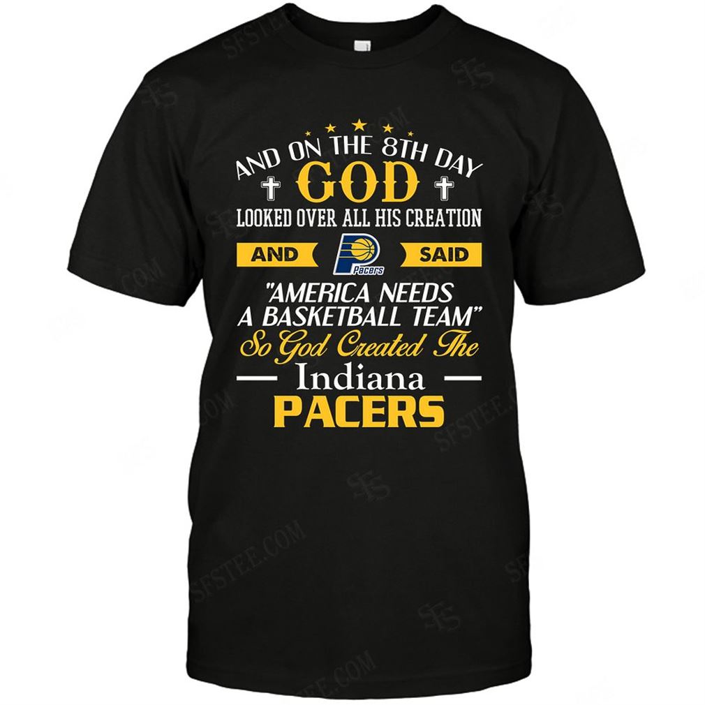 Nba Indiana Pacers On The 8th Day God Created My Team Tee Hoodie Vneck Size Up To 5xl