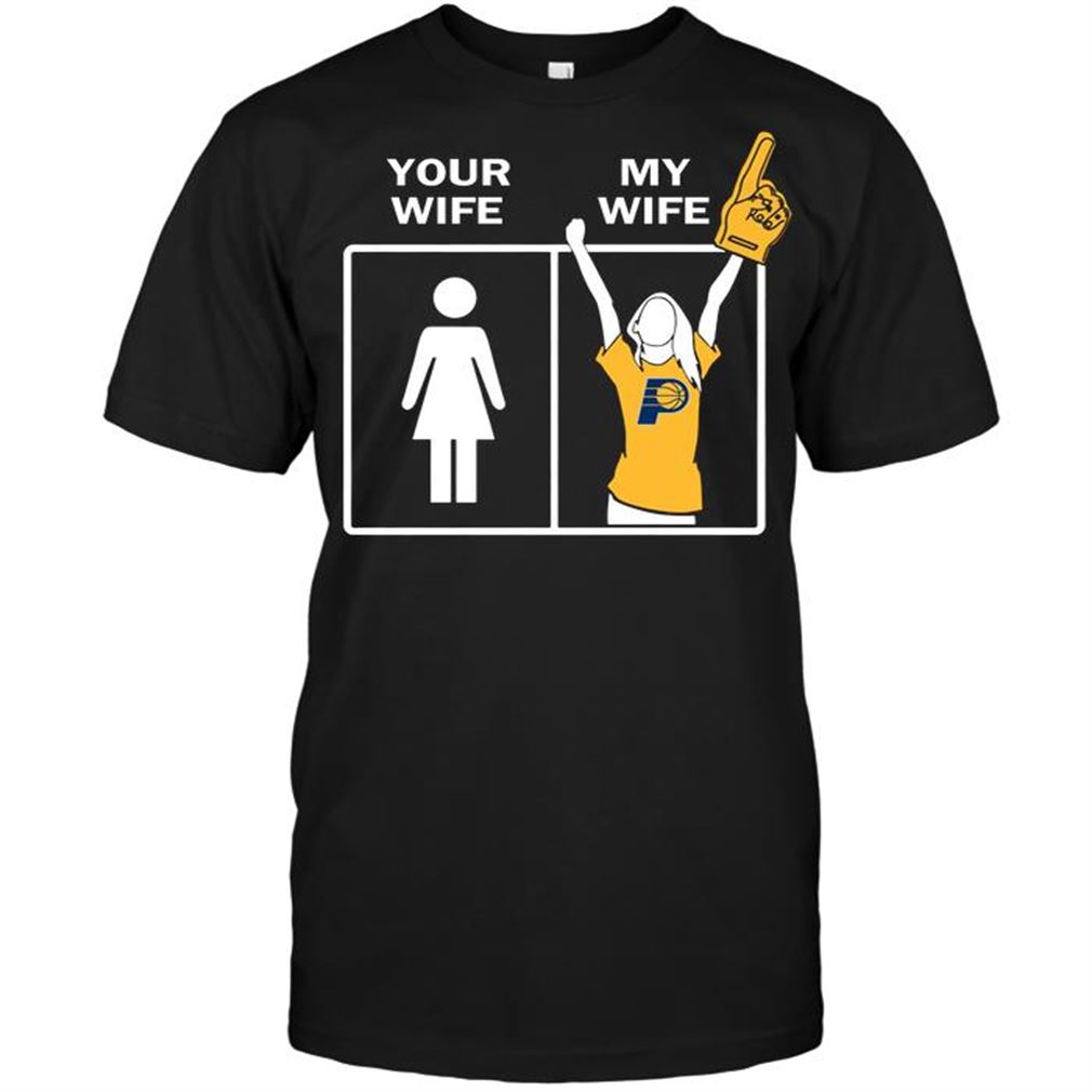 Nba Indiana Pacers Your Wife My Wife Tshirt Hoodie Vneck Size Up To 5xl