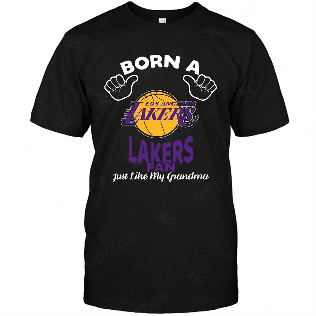 Nba Los Angeles Lakers Born A Fan Just Like My Grandma T Shirts Hoodie V-neck Size Up To 5xl