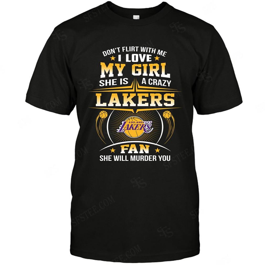 Nba Los Angeles Lakers Dont Flirt With Me Shirts Hoodie V-neck Size Up To 5xl