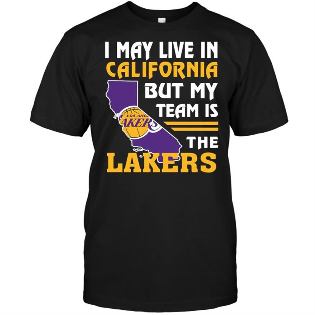 Nba Los Angeles Lakers I May Live In California But My Team Is The Lakers T Shirt Hoodie V-neck Size Up To 5xl