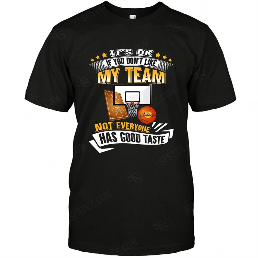 Nba Los Angeles Lakers If You Dont Like My Team Tshirt Hoodie V-neck Size Up To 5xl