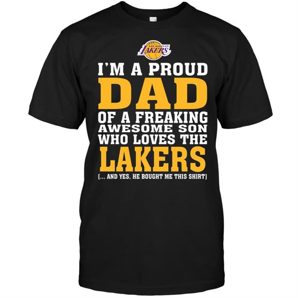 Nba Los Angeles Lakers Im A Proud Dad Of A Freaking Awesome Son Who Loves The Lakers Shirt Hoodie V-neck Size Up To 5xl