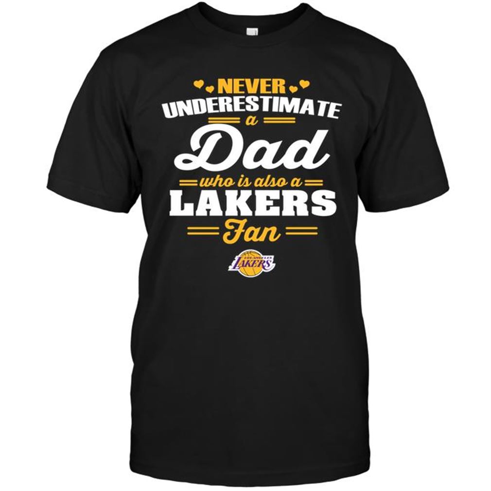 Nba Los Angeles Lakers Never Underestimate A Dad Who Is Also A Los Angeles Lakers Fan Shirts Hoodie V-neck Size Up To 5xl