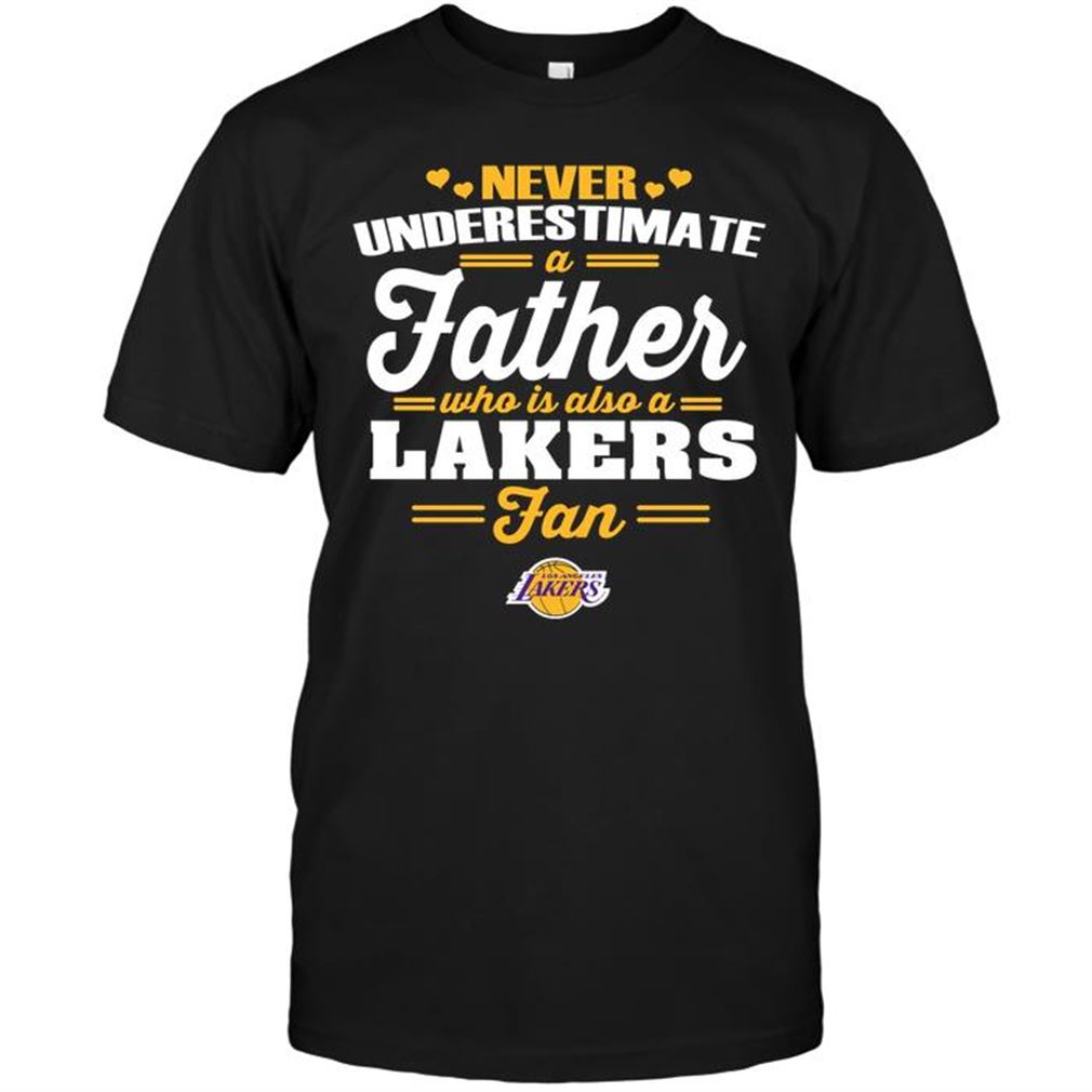 Nba Los Angeles Lakers Never Underestimate A Father Who Is Also A Lakers Fan T Shirt Hoodie V-neck Size Up To 5xl