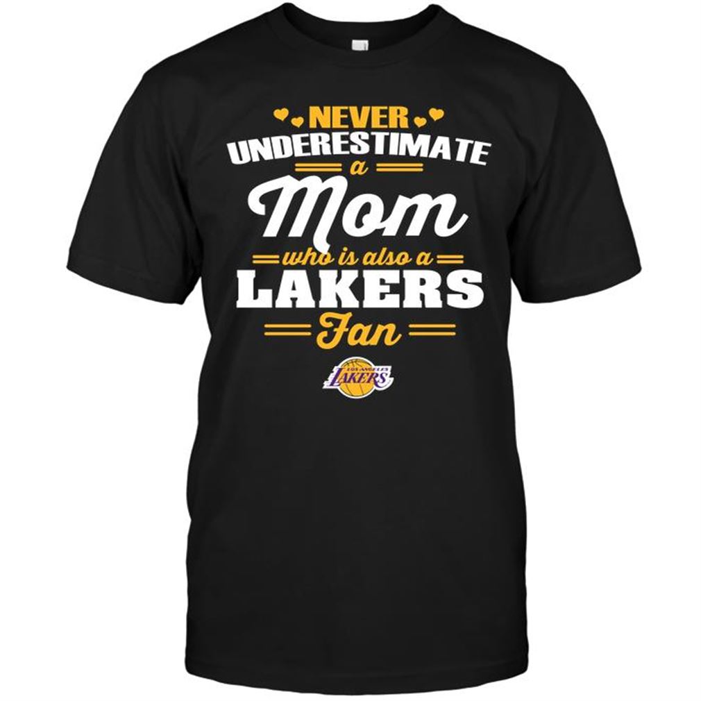 Nba Los Angeles Lakers Never Underestimate A Mom Who Is Also A Los Angeles Lakers Fan Shirts Hoodie V-neck Size Up To 5xl