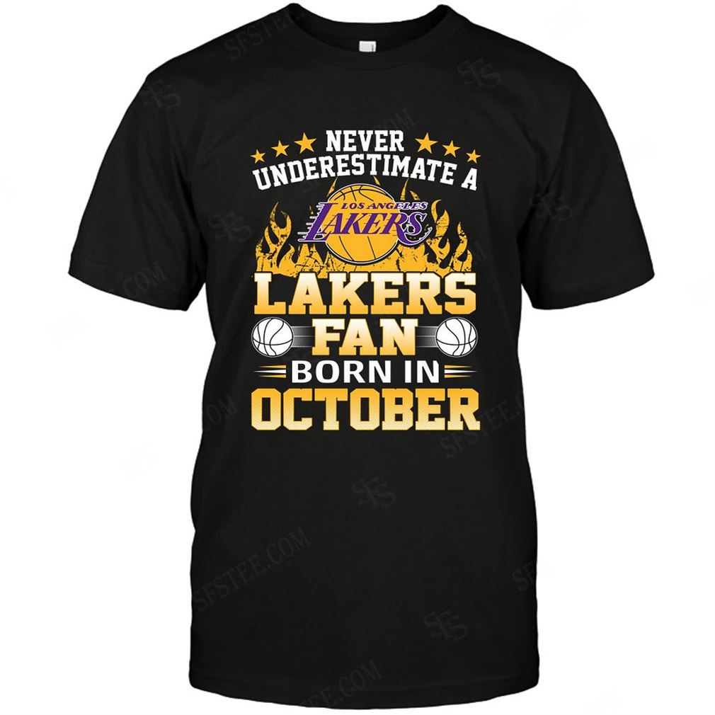 Nba Los Angeles Lakers Never Underestimate Fan Born In October 1 Shirts Hoodie V-neck Size Up To 5xl