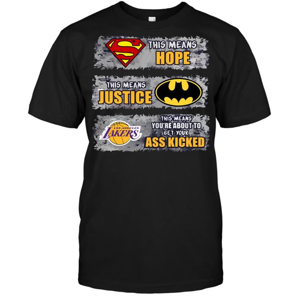 Nba Los Angeles Lakers Superman Means Hope Batman Means Justice This Means Tshirt Hoodie V-neck Size Up To 5xl