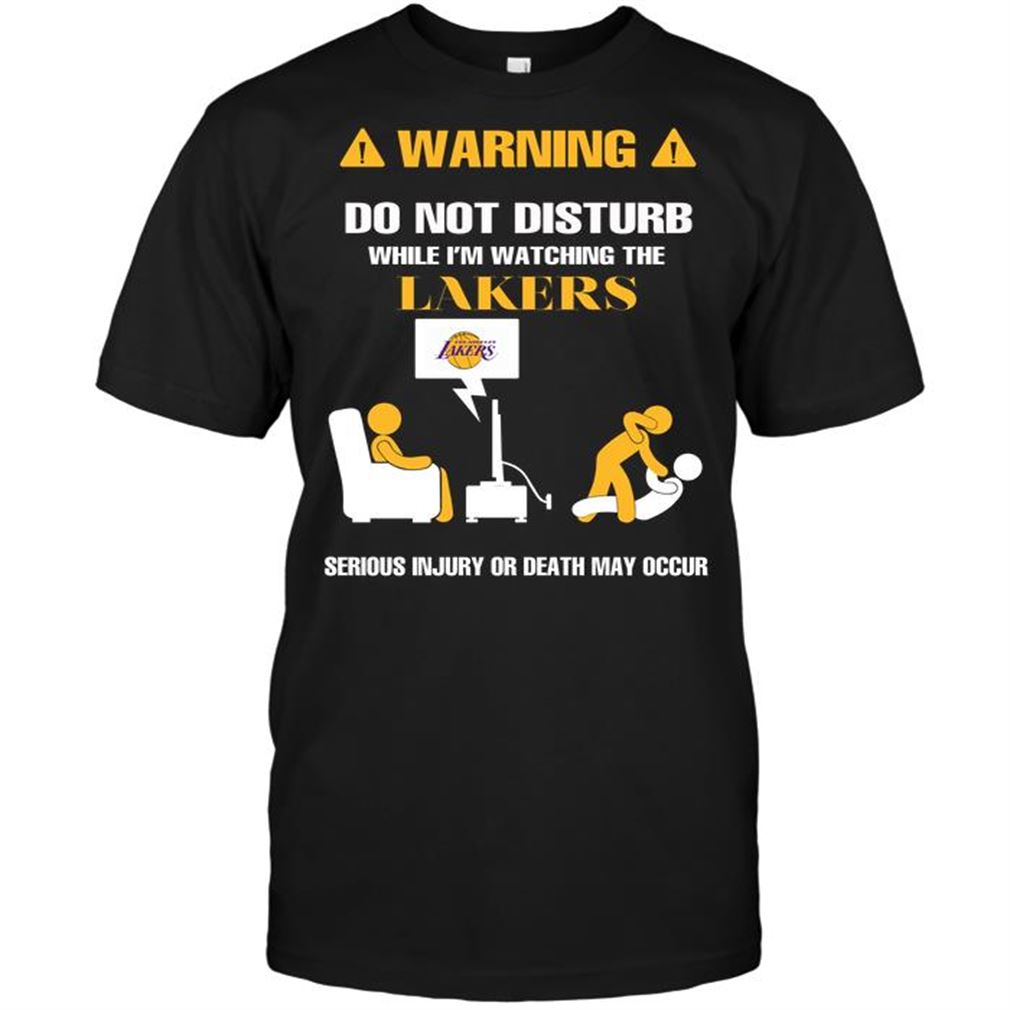 Nba Los Angeles Lakers Warning Do Not Disturb While Im Watching The Lakers Serious Injury Or Tshirt Hoodie V-neck Size Up To 5xl