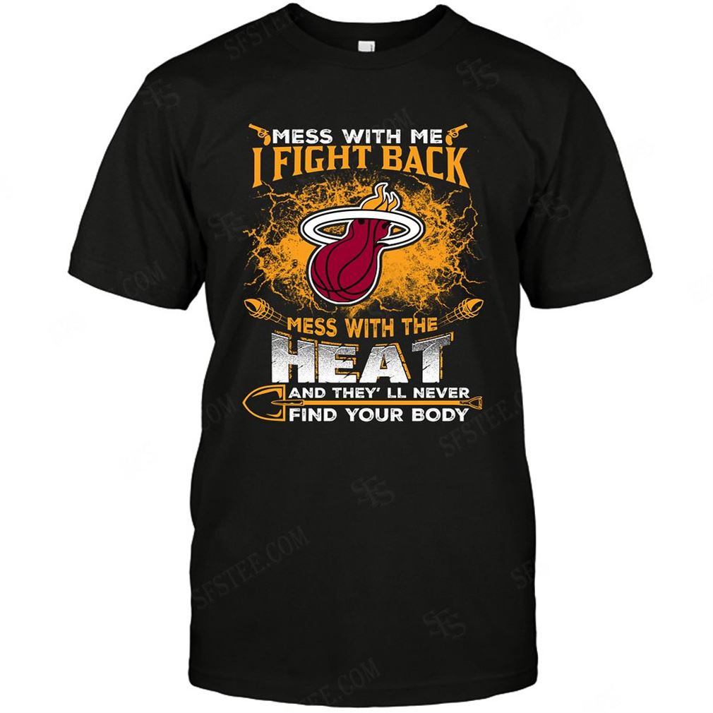 Nba Miami Heat Dont Mess With Me Shirts Hoodie Tank Top Size Up To 5xl