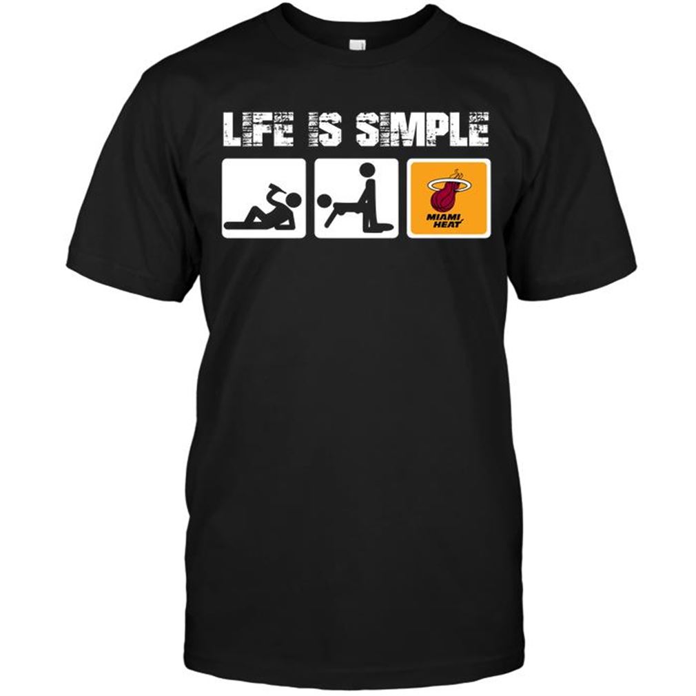 Nba Miami Heat Life Is Simple Shirts Hoodie Tank Top Size Up To 5xl