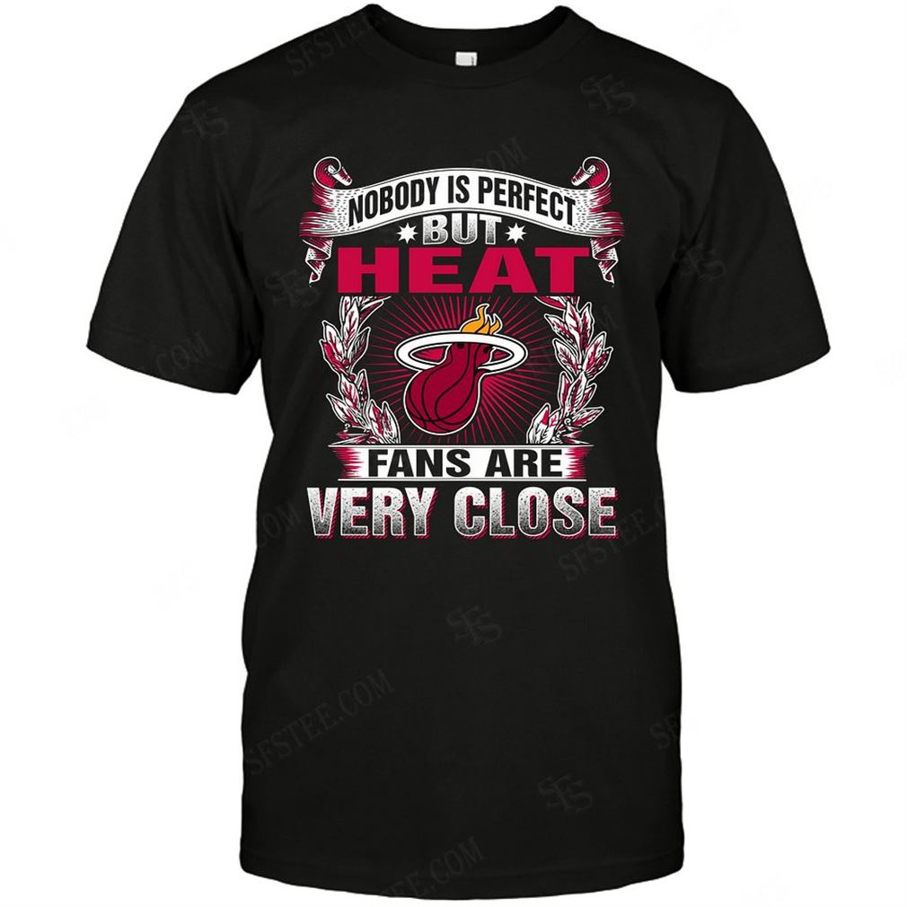 Nba Miami Heat Nobody Is Perfect T-shirt Hoodie Tank Top Size Up To 5xl