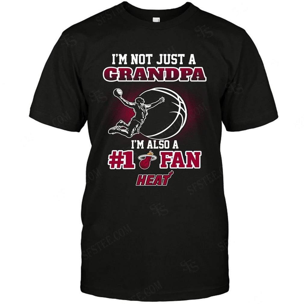 Nba Miami Heat Not Just Grandpa Also A Fan Shirts Hoodie Tank Top Size Up To 5xl