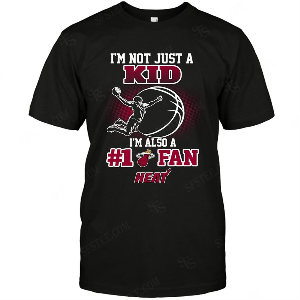 Nba Miami Heat Not Just Kid Also A Fan T-shirt Hoodie Tank Top Size Up To 5xl