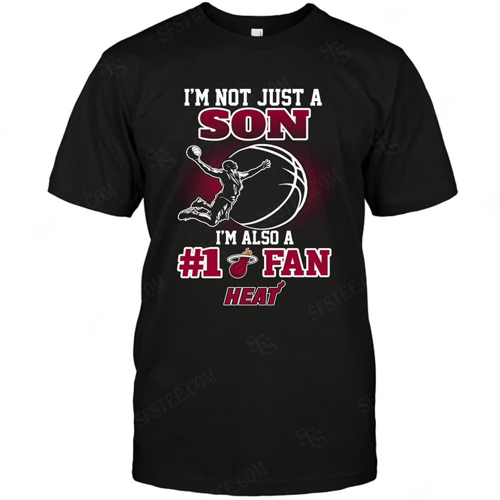 Nba Miami Heat Not Just Son Also A Fan T-shirts Hoodie Tank Top Size Up To 5xl