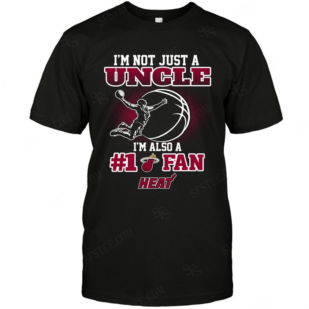 Nba Miami Heat Not Just Uncle Also A Fan Tshirt Hoodie Tank Top Size Up To 5xl