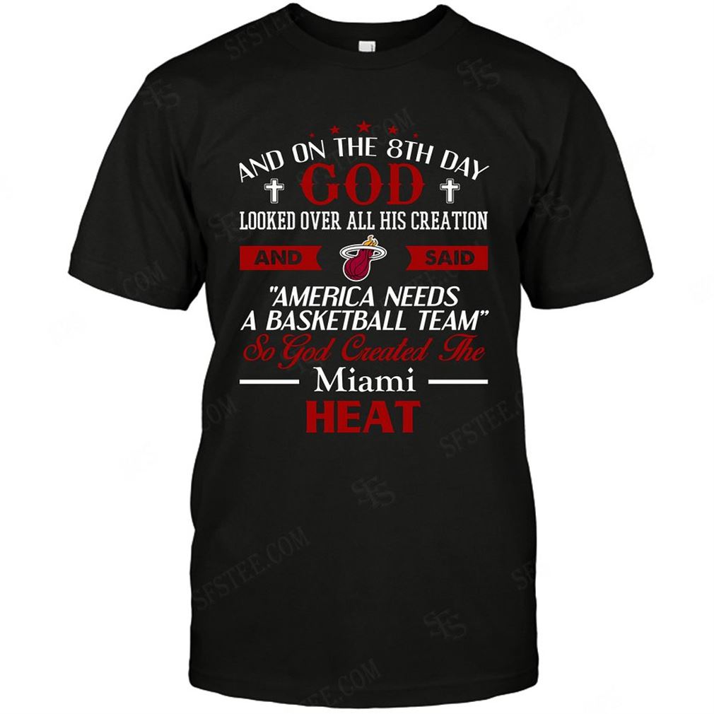 Nba Miami Heat On The 8th Day God Created My Team Shirts Hoodie Tank Top Size Up To 5xl