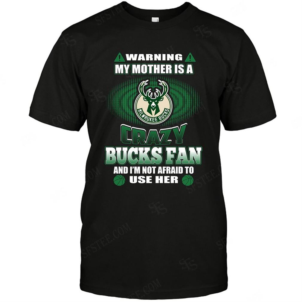 Nba Milwaukee Bucks Warning My Mother Crazy Fan Tee Hoodie V-neck Size Up To 5xl