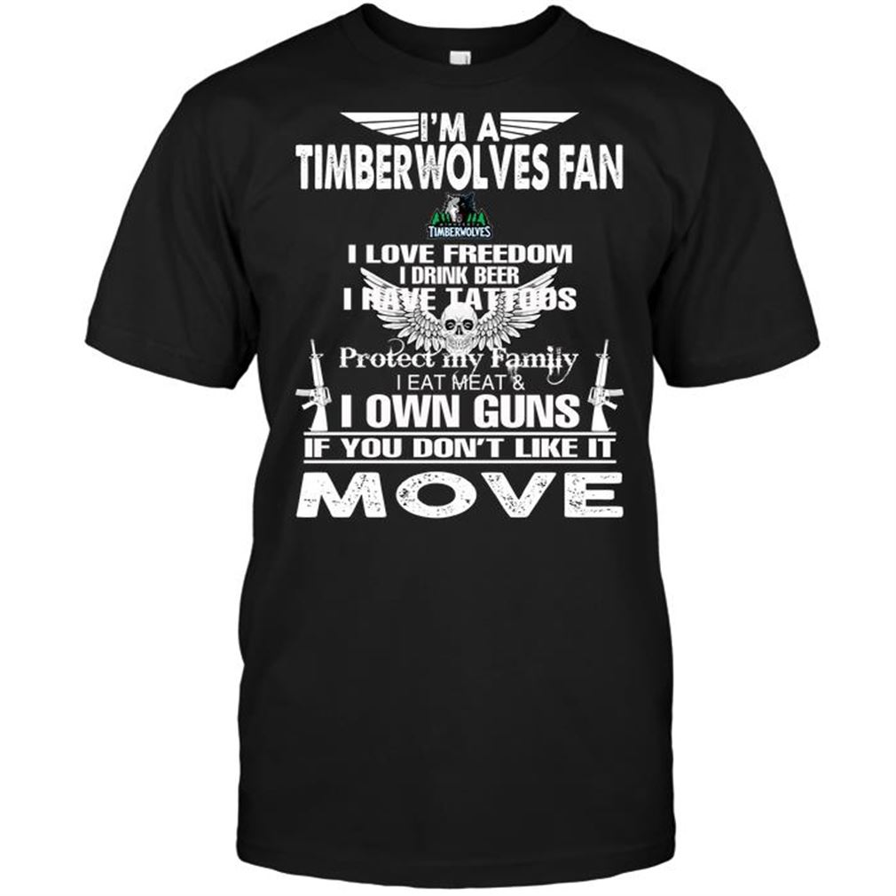 Nba Minnesota Timberwolves Im A Minnesota Timberwolves Fan I Love Freedom I Drink Beer I Have Tattoos Tee Hoodie Tank Top Size Up To 5xl