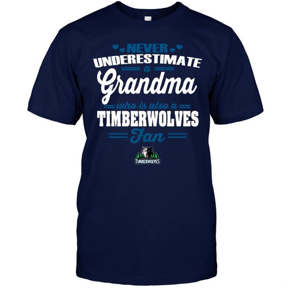 Nba Minnesota Timberwolves Never Underestimate A Grandma Who Is Also A Timberwolves Fan Tee Hoodie Tank Top Size Up To 5xl