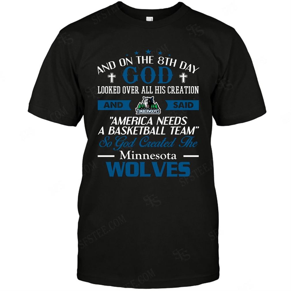 Nba Minnesota Timberwolves On The 8th Day God Created My Team Shirts Hoodie Tank Top Size Up To 5xl