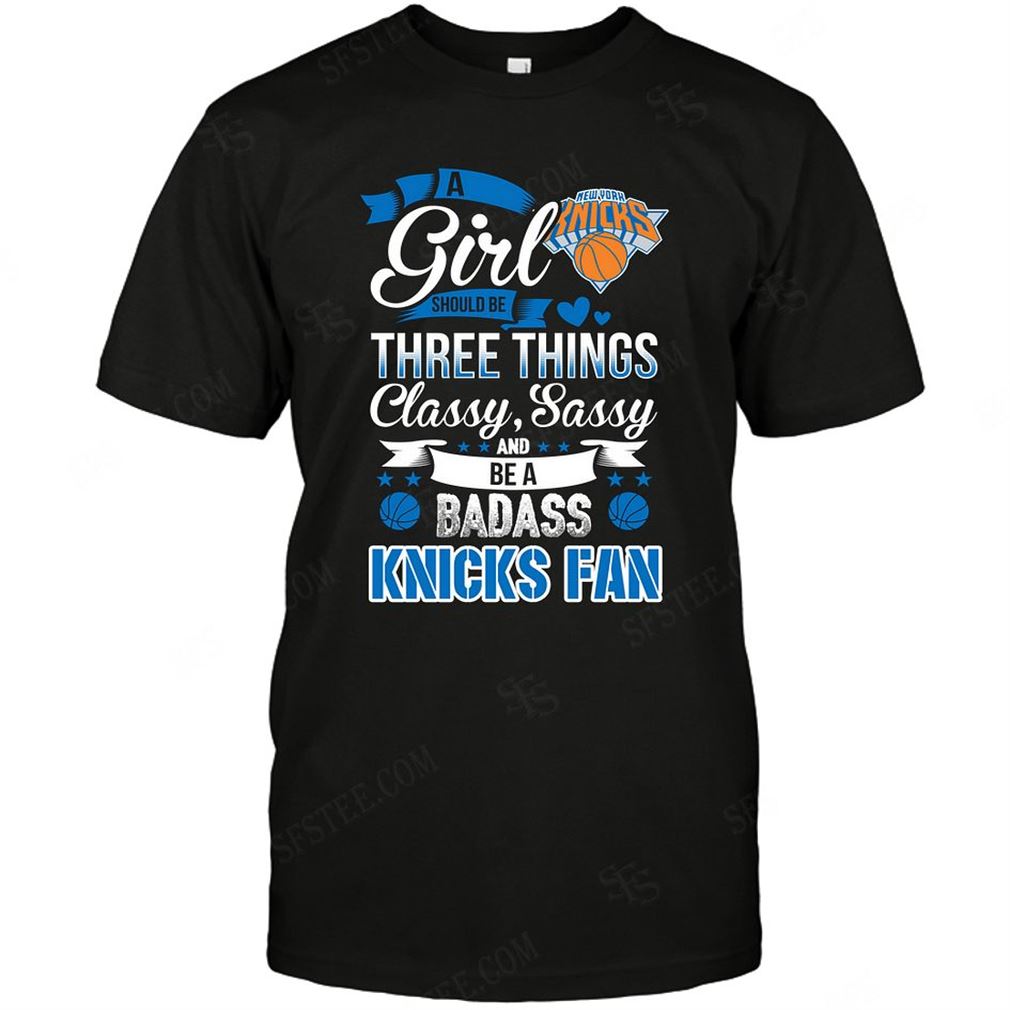 Nba New York Knicks A Girl Should Be Three Things T-shirt Hoodie Tank Top Size Up To 5xl