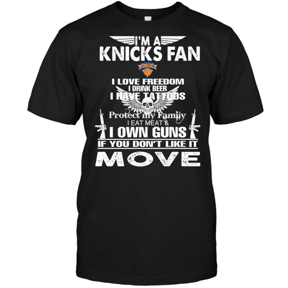 Nba New York Knicks Im A New York Knicks Fan I Love Freedom I Drink Beer I Have Tattoos Shirts Hoodie Tank Top Size Up To 5xl