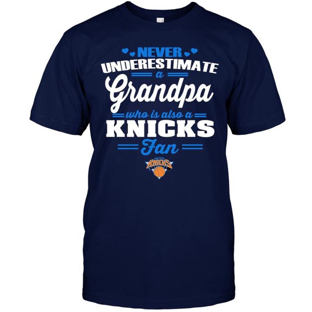 Nba New York Knicks Never Underestimate A Grandpa Who Is Also A Knicks Fan Tee Hoodie Tank Top Size Up To 5xl